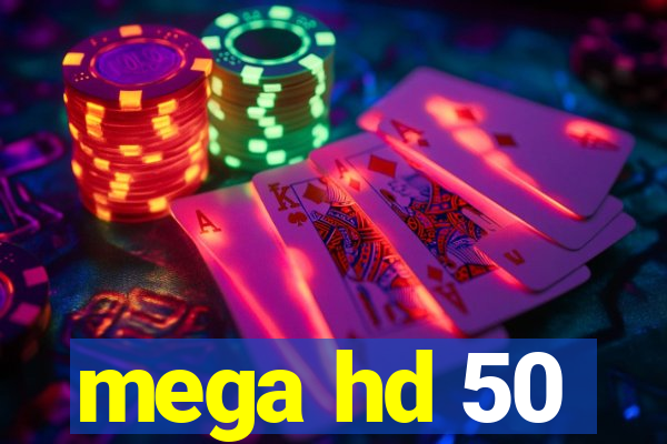 mega hd 50